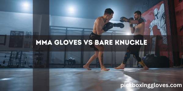 MMA Gloves Vs Bare Knuckle