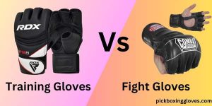 Training Gloves Vs. Fight Gloves : What's The Difference