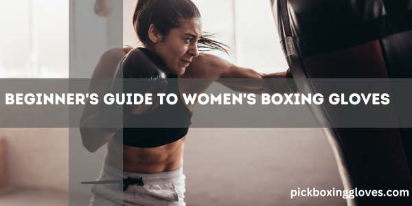 Beginner's Guide to Women's Boxing Gloves