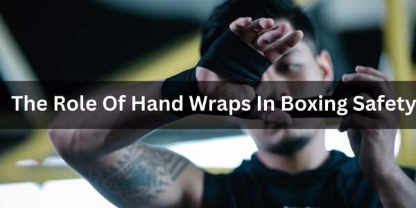 The Role Of Hand Wraps In Boxing Safety