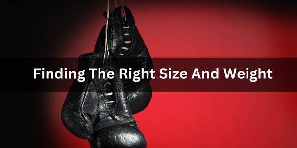 Finding The Right Size And Weight