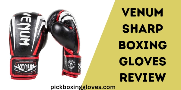 Venum Sharp Boxing Gloves Review