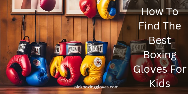 How To Find The Best Boxing Gloves For Kids