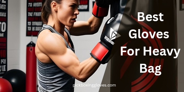 Best Gloves For Heavy Bag