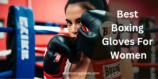 Best Boxing Gloves For Women